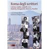Artemide Roma degli scrittori. Calvino, Gadda, Landolfi, Levi, Malerba, Manganelli, Moravia, Pasolini