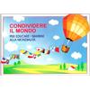 SUSSIDI DIDATTICI Condividere il mondo. Per educare i bambini alla mondialità