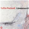 ARTE MODERNA. CATALOGHI Tullio Pericoli. Lineamenti. Volto e paesaggio. Ediz. illustrata