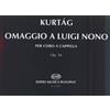 Editio Musica Budapest Omaggio a Luigi Nono op. 16. Gemischter Chor A cappella. Chorpartitur