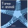 JACA BOOK Forme e animali. Impara con gli animali. Ediz. illustrata