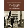 Sarnus 1966. Firenze al tempo dell'alluvione