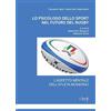 CLEUP Lo psicologo dello sport nel futuro del rugby. L'aspetto mentale dell'atleta moderno