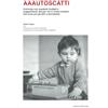 Postmedia Books AAAutoscatti: 9 principi con aneddoti multipli e suggerimenti utili per chi si crede creativo