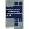 Wolters Kluwer Opere di sostegno 2. muri a mensola in c.a. con fondazioni su pali: Vol. 2