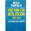SAGGI Vent'anni con Berlusconi (1993-2013). L'estinzione della sinistra