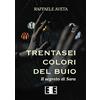 EEE-Edizioni Esordienti E-book Trentasei colori del buio. Il segreto di Sara