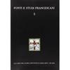 FONTI E STUDI FRANCESCANI Le carte duecentesche del Sacro Convento d'Assisi (Istrumenti, 1168-1300)
