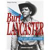 Gremese Editore Burt Lancaster. Da qui all'eternità