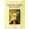 SETTIMANE LITURGICHE NAZIONALI I laici nella liturgia: quale ministerialità? «Io sono in mezzo a voi come colui che serve» (Lc. 22,27)