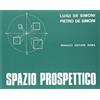 Bonacci Spazio prospettico-La prospettiva-Teorie delle ombre in prospettiva. Per i Licei scientifici, artistici e gli Ist. D'arte