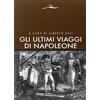 Magenes Gli ultimi viaggi di Napoleone