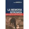 Coedit La memoria ritrovata. Andare e venire in una valle appenninica: dalle mondine alle maestre di montagna