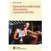 L'Età dell'Acquario Il grande libro delle ricette senza lattosio e proteine del latte