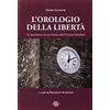 Aska Editions L'orologio della libertà. Un documento di vita vissuta nella II Guerra Mondiale