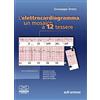 CENTRO SCIENTIFICO EDITORE Elettrocardiogramma: un mosaico a 12 tessere (Vol. I + Vol. II)