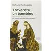 edb Troverete un bambino. Una lettura pedagogica dei Vangeli apocrifi dell'infanzia