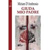 Pellegrini Giuda mio padre