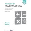 libreriauniversitaria.it Manuale di matematica. Calcolo differenziale, derivate e integrali. Quinto anno. Per le Scuole superiori. Con espansione online