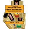 Tuning programmable engine management: How to select, install and tune programmable engine management, working from a home workshop and tuning on the road by Julian Edgar (2014-11-21)
