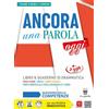 CAPITELLO Ancora una parola oggi. Quaderno operativo. Per la Scuola media. Con e-book. Con espansione online