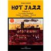 Daniela Piazza Editore Hot jazz. Con CD Audio. La scuola Dixieland. Genesi-sviluppo-revival (Vol. 2)