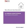 libreriauniversitaria.it La violenza contro le donne. Verso un approccio clinico-giuridico