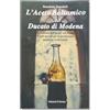 Il Fiorino L'aceto balsamico del Ducato di Modena