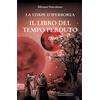 Editrice Tipografia Baima-Ronchetti Il libro del tempo perduto. La stirpe di iperborea