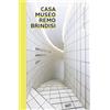 SAGEP Casa Museo Remo Brindisi. Architettura, ambiente, arte. Guida illustrata