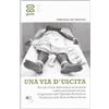 180 ARCHIVIO CRITICO DELLA SALUTE MENTAL Una via d'uscita. Per una critica della misura di sicurezza e della pericolosità sociale. L'esperienza dell'ospedale psichiatrico giudiziario...