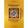 Serra Tarantola Caleidoscopio. 52 pensieri positivi. Ediz, italiana, inglese e spagnola. Ediz. multilingue