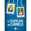 LA MADRE DI DIO Lo Scapolare del Carmelo