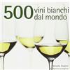 Il Castello 500 vini bianchi dal mondo