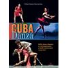 Gremese Editore Cuba danza. Dalla danza classica e contemporanea ai balli tradizionali e popolari