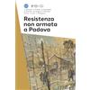 Editoriale Programma Resistenza non armata a Padova