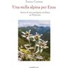 Araba Fenice Una stella alpina per Enza. Storia di una partigiana siciliana in Piemonte