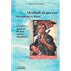 STORIE DI GUERRA 1943-45 Occhiali di guerra tra sangue e fame. Le cattive ragioni di una scelta sbagliata