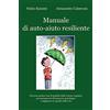 YOUCANPRINT Manuale di auto-aiuto resiliente. Percorso pratico con il modello delle scienze cognitive per promuovere il benessere psicologico e migliorare la qualità della vita