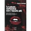 Ass. Culturale Il Foglio La paura cammina con i tacchi alti. Il giallo all'italiana raccontato dalle protagoniste e dai protagonisti del cinema degli anni Settanta