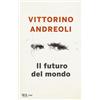 Rizzoli Il futuro del mondo. Scritti giovanili