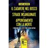 Newton Compton Editori Il cadavere nel bosco-Strade insanguinate-Appuntamento con la morte. 3 indagini per l'ispettore Logan McRae