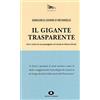 EDIZIONI DI COMUNITÀ Il gigante trasparente. Echi e visioni di una passeggiata nel mondo di Adriano Olivetti