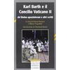 Claudiana Karl Barth e il Concilio Vaticano II. Ad limina apostolorum e altri scritti