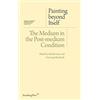 Sternberg Press Painting Beyond Itself - The Medium in the Post-medium Condition by Isabelle Graw (2016-02-28)
