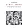 Araba Fenice La «Granda» letteratura. Giovanni Arpino, Giorgio Bocca, Aldo Cazzullo, Gianni Farinetti, Oscar Farinetti, Beppe Fenoglio, Gina Lagorio, Cesare Pavese, Franco Piccinelli, Nuto Revelli, Lalla Roman...