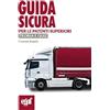 Egaf Guida sicura per le patenti superiori. Teoria e quiz