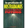 DE VECCHI LIVRE Le profezie di Nostradamus. Le previsioni che si sono avverate. Il futuro che ci attende. Con tutte le centurie originali