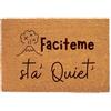 Lupia Zerbino Ingresso Esterno 40x60 cm FACITEME STA' QUIET', Zerbino Ingresso Casa Simpatico in Fibra di Cocco Resistente, Tappeto Porta con Scritta, Base Antiscivolo PVC, Interno Esterno Napoli