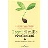 SAGGI I semi di mille rivoluzioni. Alce Nero: storie di ulivi, uomini e api